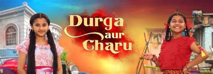 Durga Aur Charu (Colors Tv)- Cast, Release Date, Review, Plot, Trailer, Wiki
